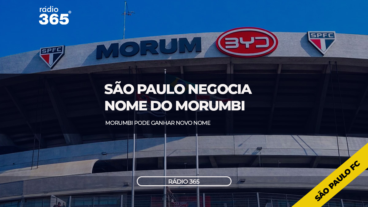 Morumbi pode ganhar nome da BYD