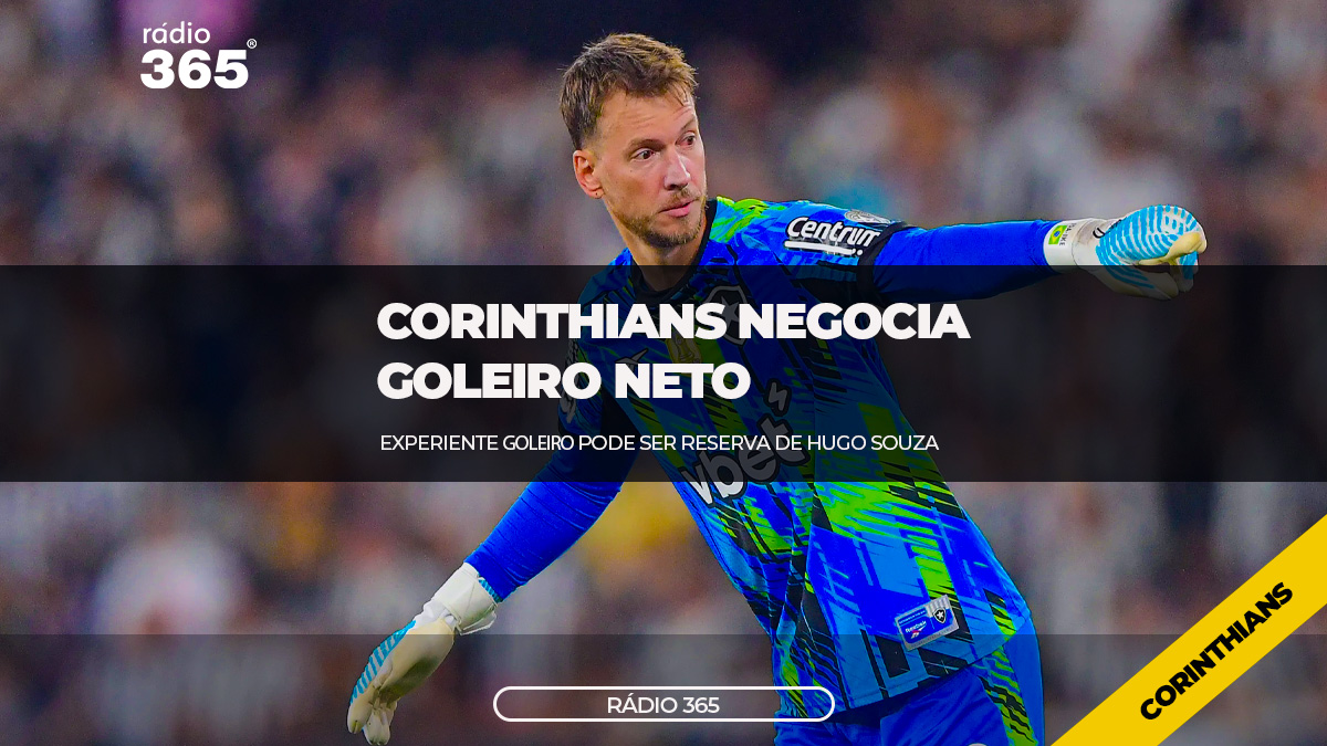 Corinthians negocia goleiro Neto
