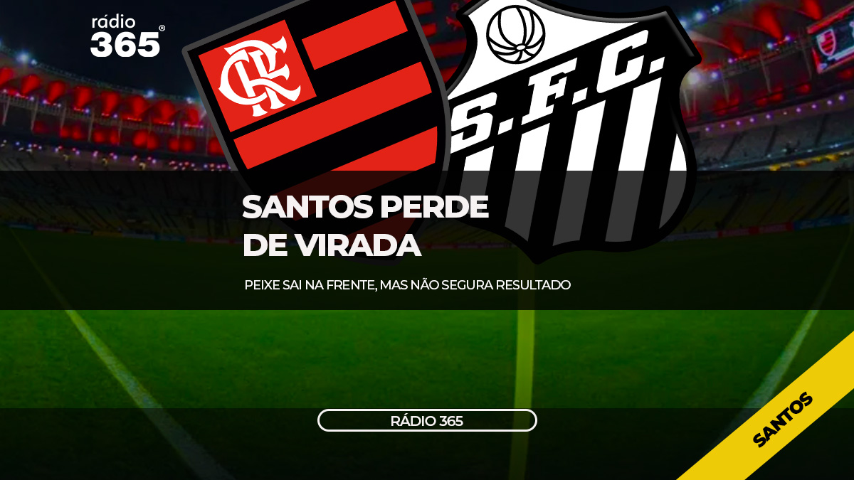 Santos sofre virada no Maracanã contra o Flamengo