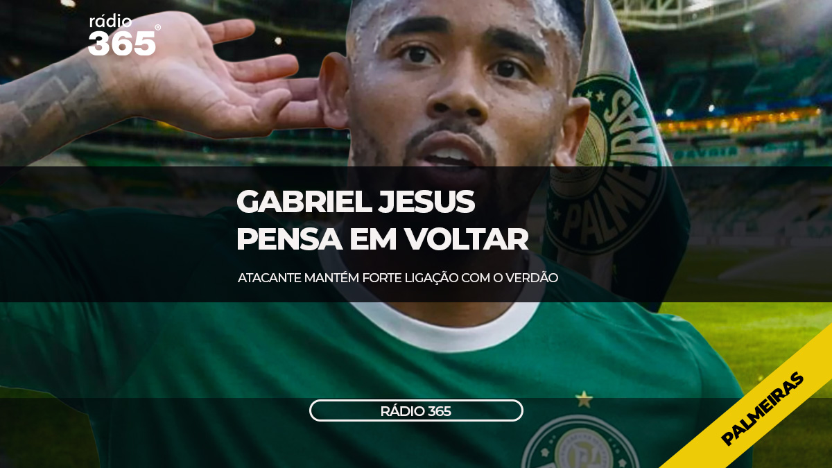 Gabriel Jesus quer retornar ao Palmeiras