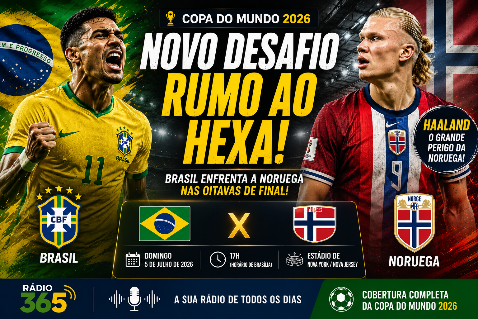 Arte da Rádio 365 destaca o confronto entre Brasil e Noruega pelas oitavas de final da Copa do Mundo de 2026, com destaque para Erling Haaland como principal ameaça à Seleção Brasileira.